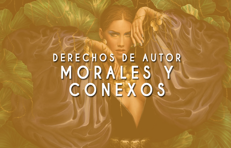 Derechos de Autor Morales y Conexos